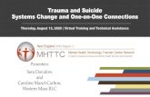 Trauma and Suicide Systems Change and One-on-One Connections · 2020. 8. 14. · Trauma and Suicide Systems Change and One-on-One Connections Thursday, August 13, ... Recovery-Oriented