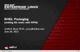 RHEL Packaging - (making life easier with RPM) · 2012. 8. 3. · Ruby 1.9.3, Rails 3.2.3 + older versions MySQL/PostrgreSQL/unixODBC various versions RHEL Packaging 9/30. Section