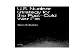 U.S. Nuclear Strategy for the Post-Cold War Era...Title U.S. Nuclear Strategy for the Post-Cold War Era Author Glenn Buchan Subject This monograph represents a prescriptive and judgmental