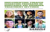 Implementing Tobacco Cessation Programs in …...relapse to substance use. Tobacco cessation can have mental health benefits. Quitting smoking at any age has physical health benefits