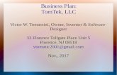 Business Plan: TomTek, LLC - IdeaConnectionLLC...Business Plan: TomTek, LLC Victor W. Tomassini, Owner, Inventor & Software-Designer 33 Florence Tollgate Place Unit 5 Florence, NJ