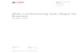 Web Conferencing with Skype for Business...Public Web Conferencing with Skype for Business User guide – public UBS Business Solutions AG, 30 March 2020 Page 5 of 14 b) Skype Meetings
