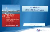 Workshop ITU HFBC software...General principles: Consistent with Article 12 and Resolution 535 of WRC-97. Developed in consultation with administrations, broadcasters, and coordination