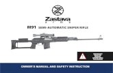 MEMI-AUTOMATIC SNIPER RIFLE91 S - Zastava Arms USA · 2019. 6. 30. · MEMI-AUTOMATIC SNIPER RIFLE91 S OWNER’S MANUAL AND SAFETY INSTRUCTION IMPORTANT! READ THE MANUAL BEFORE USING