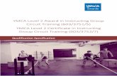 YMCA Level 2 Award in Instructing Group Circuit Training … · 2018. 11. 1. · Level 3 Award, Level 4 Certificate or Level 5 Diploma in Education and Training Bachelor of Education