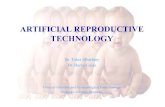 ARTIFICIAL REPRODUCTIVE TECHNOLOGY · ARTIFICIAL REPRODUCTIVE TECHNOLOGY Dr. Taher Elbarbary Dr. Herve Lucas Clinic of Infertility and Gynaecological Endocrinology Geneva University