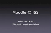Moodle @ ISS...Moodle @ ISS Hans de Zwart Blended Learning Adviser. I like to talk about: ... beginning of a presentation. A quick Moodle intro. 10 things to like about Moodle. 0.