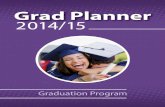 Grad Plannermrkim.2myclass.com/plan10/grad_transition/gradplanner.pdf · 2014. 11. 19. · Grad Planner Graduation Program Welcome to the Graduation Program! ..... 3 What You Need