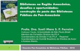Bibliotecas na Região Amazônica, desafios e oportunidades: …fcp.pa.gov.br/images/dli/1_encontro_panamazonico/sueli... · 2018. 6. 8. · Atuação IFLA - ONU – AGENDA 2030 15