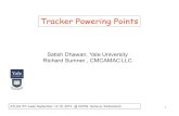 Tracker Powering Final - Yale University...Tracker Powering Points Satish Dhawan, Yale University Richard Sumner , CMCAMAC LLC ATLAS ITK week September 14-18, 2015 @ CERN, Geneva,