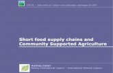 Short food supply chains and Community Supported Agriculture · 2012. 10. 15. · Short food supply chains and Community Supported Agriculture. Short supply chains Community Supported