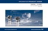 GRUNDFOS PRODUCT GUIDE...1 SPK, CRK 6 Product range TM05 3480 1412 TM05 3481 1412 Description SPK 1 SPK 2 SPK 4 SPK 8 CRK 2 CRK 4 Range 60 Hz Nominal flow [gpm] 5 11 18 40 13 28 Flow