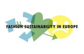 FASHION SUSTAINABILITY IN EUROPE · 2018. 12. 5. · As a fashion designer student I wanted to investigate how sustainability works in this field and how can we bring awareness on