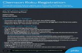 Philo Roku Registrationhousing.clemson.edu/.../08/Clemson-Roku-Set-Up-Wired.pdf · 2018. 3. 31. · link your Roku to your Philo account, and begin watching TV with your Roku. i For