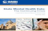 State Mental Health Cuts: The Continuing Crisis · 2 State Mental Health Cuts: The Continuing Crisis Mental Health Funding: A State-by-State Breakdown After three years of significant
