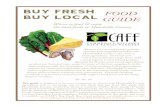 BUY FRESHFOOD BUY LOCAL GUIDE...The Buy Fresh Buy Local (BFBL) campaign aims to strengthen markets for family farmers. Family farmers provide the essential knowledge, local experience