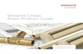 Wieland Chase Brass Product Guide · 2020. 6. 9. · Brass Product Guide AMERICAN MADE AMERICAN PROUD. Standard Alloys HIGH PERFORMANCE BRASS Quality and consistency allows customers