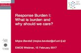 Response Burden I: What is burden and why should …...Principle 9: Non-Excessive Burden on Respondents The reporting burden is proportionate to the needs of the users and is not excessive