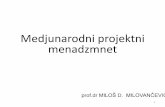 Medjunarodni projektni menadzmnet - milovancevic.com€¦ · Projekat . Projekat se definiše kao skup . aktivnosti. koje se realizuju da bi se postigli ciljevi dostupnim resursima