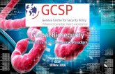 Marc Finaud GCSP 10 Nov. 2016httpAssets... · Marc Finaud GCSP 10 Nov. 2016 . Published in 2008 . Global Biosecurity: Towards a New Governance Paradigm 1. Situating Global Biosecurity
