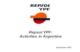 Repsol YPF: Activities in Argentina · 2009. 10. 18. · ref. plant producer thousand mt 1 la plata + plpypf 491 2ypf 45 4 ypf 218 loma la lata ypf 19 san sebastian ute s.sebastian
