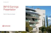 9M'19 Earnings Presentation - Santander...performance measures”of the annex to the Banco Santander, S.A. (“Santander”)2019 3Q Financial Report, published as Relevant Fact on