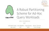 A Robust Partitioning Scheme for Ad-Hoc Query Workloads · Microsoft MIT QCRI Univ. Chicago. Today Data collection is cheap => Lots of data ! Data Partitioning Find average order