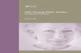 Falls Among Older Adults · 2006. 4. 5. · avoid the risk of falling. Unfortunately, this very behavior actually increases the risk of falling by causing loss of muscle and strength.