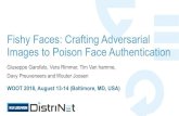 Fishy Faces: Crafting Adversarial Images to Poison …...• face detection • pre-processing • feature extraction Feature Extraction 9 Input image [1] Schroff, F., Kalenichenko,