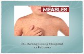 IC. Krongpinang Hospital 22 Feb 2017 · 2020. 4. 20. · Measles outline. สถานการ’โรคด ,กษณะโรค 0การแพ4เ6อ อาการ 08จ:ย