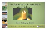 The National Corn Growers Association - FIRT...Opportunities for Corn Growers NCGA Structure Growing and Strengthening • Federation of 25 State Associations and 20 Checkoff Organizations