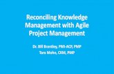 Reconciling Knowledge Management with Agile Project …digitalgovernment.com/wp-content/uploads/2017/09/Session... · 2017. 9. 11. · Agile Project Mgmt. and Knowledge Mgmt. Synergy