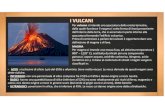 vulcano magma lavamarcolafata.altervista.org/alterpages/files/Vulcani.pdf · 2020. 5. 7. · Per vulcano si intende una spaccatura della crosta terrestre, dalla quale fuoriesce il