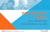 PRE-BUDGET TOURPRE-BUDGET TOUR: THE STATE OF THE MIDDLE CLASS . Growing and helping the middle class • Our government is committed to grow the economy and the middle class. • Canada’s