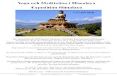 Yoga och Meditation i Himalaya Expedition Himalaya · 2017. 9. 28. · Yoga är en Indisk, mångtusenårig livsfilosofi och en stor del av den indiska läkekonsten Ayurveda, vars