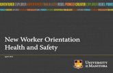 New Worker Orientation Health and Safety · 2020. 2. 27. · fashion • Investigate and report accidents and injuries if they occur in the workplace. University Procedures. ... New