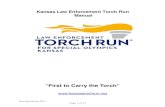Kansas Law Enforcement Torch Run Manual - Special Olympics · 2017. 10. 26. · LAW ENFORCEMENT TORCH RUN® FOR SPECIAL OLYMPICS FACT SHEET The Law Enforcement Torch Run® is Special