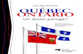 et QUÉBEC ONTARIO...entre le Québec et l’Ontario, la première partie permet de comprendre la genèse des relations et leur état actuel. Elle offre au lecteur un large tour d’horizon,