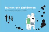 New Barnen och sjukdomen - Region Östergötland · 2020. 1. 14. · BARNEN OCH SJUKDOMEN • 3 Eftersom barnen märker att allt inte är som vanligt är det viktigt att förklara