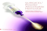 SURGICEL Powder Absorbable Hemostat...• SURGICEL® Powder should not be impregnated with anti-infective agents or with other materials such as buffering or hemostatic substances.