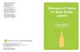 Glossary of Terms Glossary of Terms on Sake Bottle Labels A Guide to Selecting Flavorful Sake 1 Manufacturer’s proprietary rating category What is written on sake bottle labels?