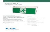 Emergency exit signs - Eaton · 2020. 1. 19. · Emergency exit signs The New Generation Kwiklite offers one of the highest classifications in today’s market. Available in a choice