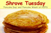 ‘Pancake Day’ and ‘Pancake Week’ at HJPS‘Pancake Day’ and ‘Pancake Week’ at HJPS . Shrove Tuesday (Tuesday 7th March) is a Christian Festival and is the name given