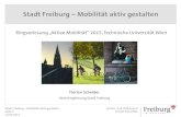 Stadt Freiburg Mobilität aktiv gestalten · 2015. 7. 2. · Stadt Freiburg – GartenMobilität aktiv gestalten Seite 4 12.05.2015 - und Tiefbauamt Florian Schneider Umweltauszeichnungen