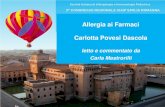 Allergia ai Farmaci Carlotta Povesi Dascola · 2016. 3. 2. · eritroderma - eosinoﬁlia. con sintomi sistemici associati -esantemi acuti pustolosi -sindrome di Steven-Johnson -epidermolisi
