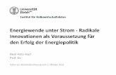 Energiewende unter Strom - Radikale Innovationen als …ffffffff-ad9b-75a5-ffff... · 2015. 10. 7. · Coupling» mit den Nachbarländern • Einbettung der Schweiz in die Strom -Infrastruktur