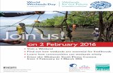 WWD16 PostersA3 eng - Ramsar...Join us! on 2 February 2016 Visit a Wetland Find out how wetlands are essential for livelihoods Learn how communities use wetlands wisely Enter the Wetlands