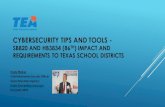 CYBERSECURITY TIPS AND TOOLS · 2020. 1. 13. · CYBERSECURITY TIPS AND TOOLS - SB820 AND HB3834 (86TH) IMPACT AND REQUIREMENTS TO TEXAS SCHOOL DISTRICTS Frosty Walker Chief Information