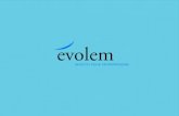 EVOLEM BEGAN WITH AN ENTREPRENEUR · 2017. 3. 7. · Build platforms through acquisitions Niche markets with consolidation opportunities Long term strategy ... websites, e-commerce