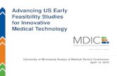 Advancing US Early Feasibility Studies for Innovative ... · CDRH Efforts to Enhance the Early Feasibility Study Program • Angela Mallery, Regulatory Manager, North American Science